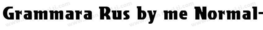 Grammara Rus by me Normal字体转换